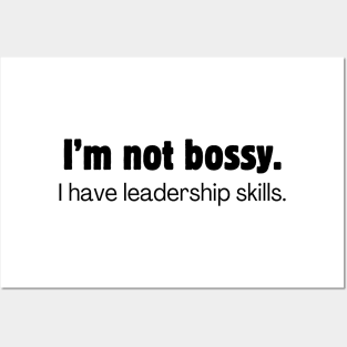 I'm not bossy. I have leadership skills Posters and Art